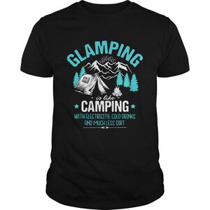 Glamping Its Like Camping But With Electricity Wine Shirt